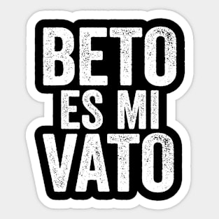 Beto Es Mi Vato Sticker